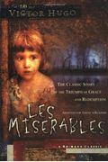 Les MisÃ©rables: The Classic Story Of The Triumph Of Grace And Redemption, Adapted For TodayÂ’S Reader (Reimann Classics)
