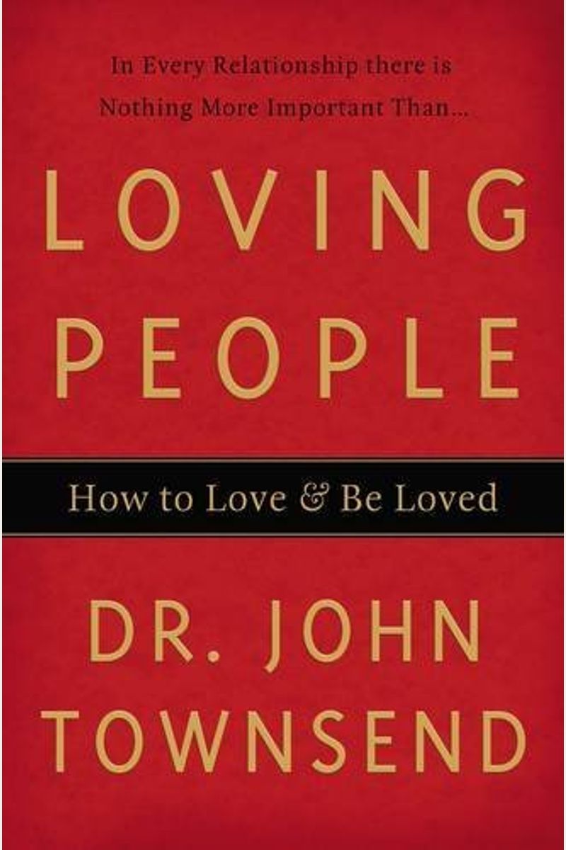 Loving People: How to Love and Be Loved