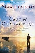 Cast of Characters: Common People in the Hands of an Uncommon God