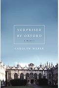 Surprised By Oxford: A Memoir