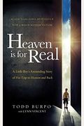 Heaven Is For Real: A Little Boy's Astounding Story Of His Trip To Heaven And Back
