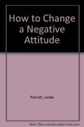 How to Change a Negative Attitude