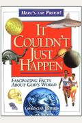 It Couldn't Just Happen (Classical Conv): Fascinating Facts About God's World