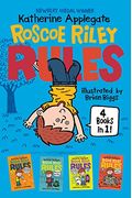 Roscoe Riley Rules 4 Books in 1!: Never Glue Your Friends to Chairs; Never Swipe a Bully's Bear; Don't Swap Your Sweater for a Dog; Never Swim in Appl