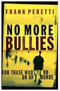 No More Bullies: For Those Who Wound Or Are Wounded
