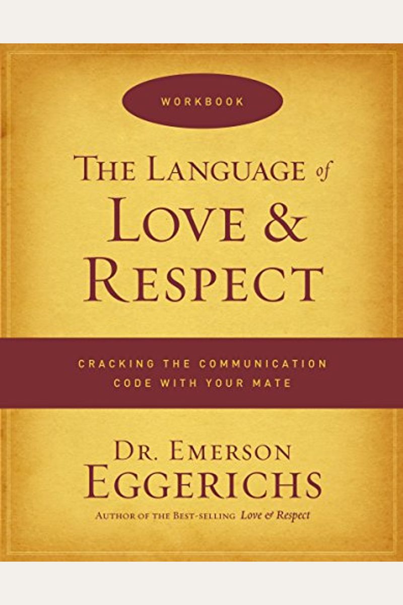 Buy The Language Of Love & Respect Workbook Book By Emerson Eggerichs