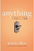 Anything: The Prayer That Unlocked My God And My Soul