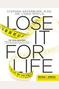 Lose It For Life: The Total Solution?Spiritual, Emotional, Physical?For Permanent Weight Loss