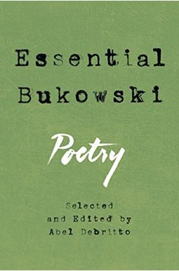 Essential Bukowski: Poetry Essential Bukowski: Poetry