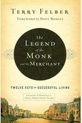 The Legend Of The Monk And The Merchant: Twelve Keys To Successful Living