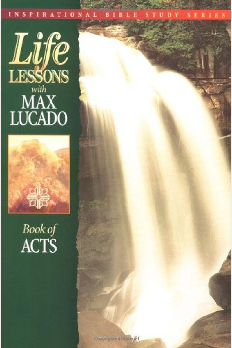 Life Lessons With Max Lucado: Book Of Acts
