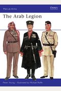 The Arab Legion (Men-At-Arms, Book 2)