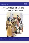 The Armies Of Islam 7th 11th Centuries