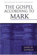 The Gospel According to Mark (Pillar New Testament Commentary S)