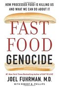 Fast Food Genocide: How Processed Food Is Killing Us And What We Can Do About It