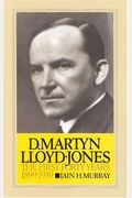 D. Martyn Lloyd-Jones: The First Forty Years, 1899-1939