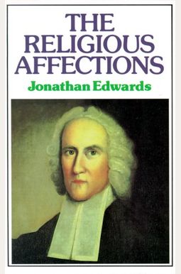 The Religious Affections The Religious Affections