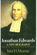 Jonathan Edwards: A New Biography