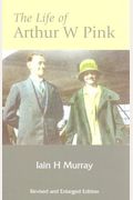 Life of Arthur W Pink