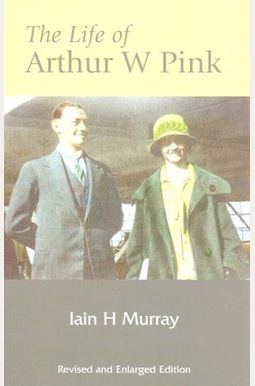 Buy Life Of Arthur W. Pink Book By: Ian H Murray