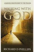 Walking With God: Learning Discipleship In The Psalms