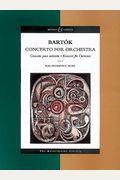 Bela Bartok: Concerto For Orchestra: Concerto Pour Orchestre, Knozert Fur Orchester
