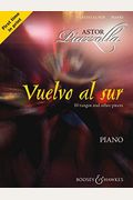 Astor Piazzolla - Vuelvo Al Sur: 10 Tangos And Other Pieces For Piano