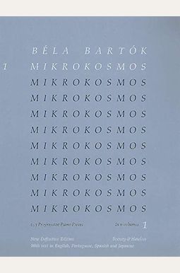 Bela Bartok - Mikrokosmos Volume 1 (Blue): 153 Progressive Piano Pieces Bela Bartok - Mikrokosmos Volume 1 (Blue): 153 Progressive Piano Pieces