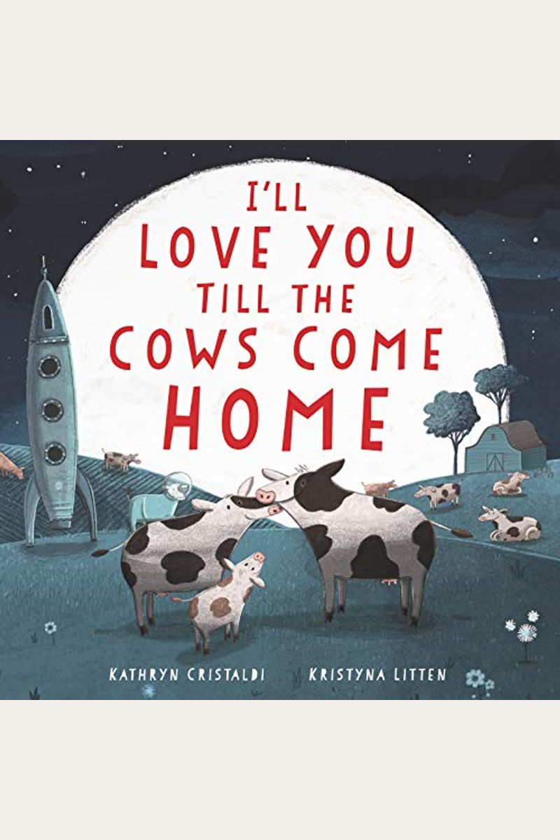 I'll Love You Till The Cows Come Home Board Book