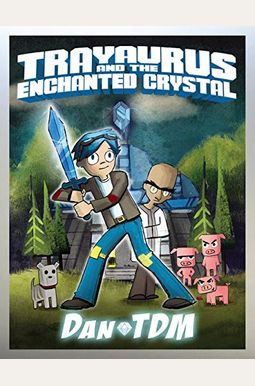 Dantdm: Trayaurus And The Enchanted Crystal Dantdm: Trayaurus And The Enchanted Crystal