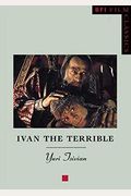 Ivan The Terrible (Bfi Film Classics)