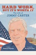 Hard Work, But It's Worth It: The Life Of Jimmy Carter