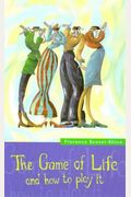 The Game Of Life And How To Play It
