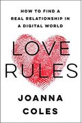 Love Rules: How To Find A Real Relationship In A Digital World