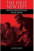 First New Left: British Intellectuals After Stalin