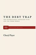 The Debt Trap: The International Monetary Fund and the Third World