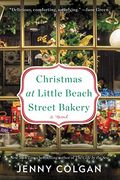 Christmas At Little Beach Street Bakery: A Novel  (Little Beach Street Bakery Series, Book 3)