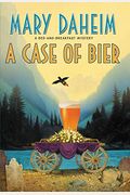 A Case Of Bier: A Bed-And-Breakfast Mystery