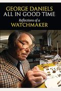 All In Good Time: Reflections Of A Watchmaker