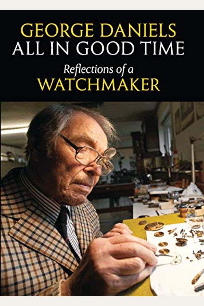 All In Good Time: Reflections Of A Watchmaker