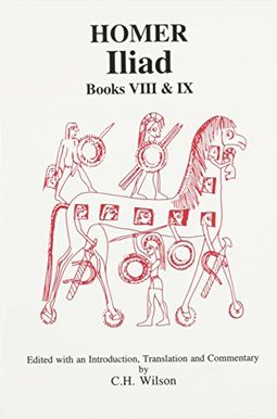 Homer: Iliad VIII and IX Homer: Iliad VIII and IX