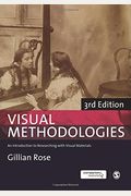 Visual Methodologies: An Introduction To Researching With Visual Materials