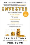 Invested: How Warren Buffett And Charlie Munger Taught Me To Master My Mind, My Emotions, And My Money (With A Little Help From