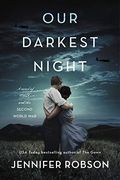 Our Darkest Night: A Novel Of Italy And The Second World War
