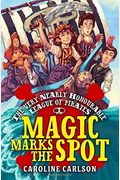 The Very Nearly Honourable League of Pirates: Magic Marks the Spot
