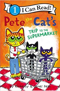 Pete The Cat's Trip To The Supermarket Pete The Cat's Trip To The Supermarket