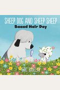 Sheep Dog And Sheep Sheep: Baaad Hair Day
