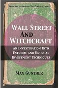 Wall Street and Witchcraft: An Investigation Into Extreme and Unusual Investment Techniques