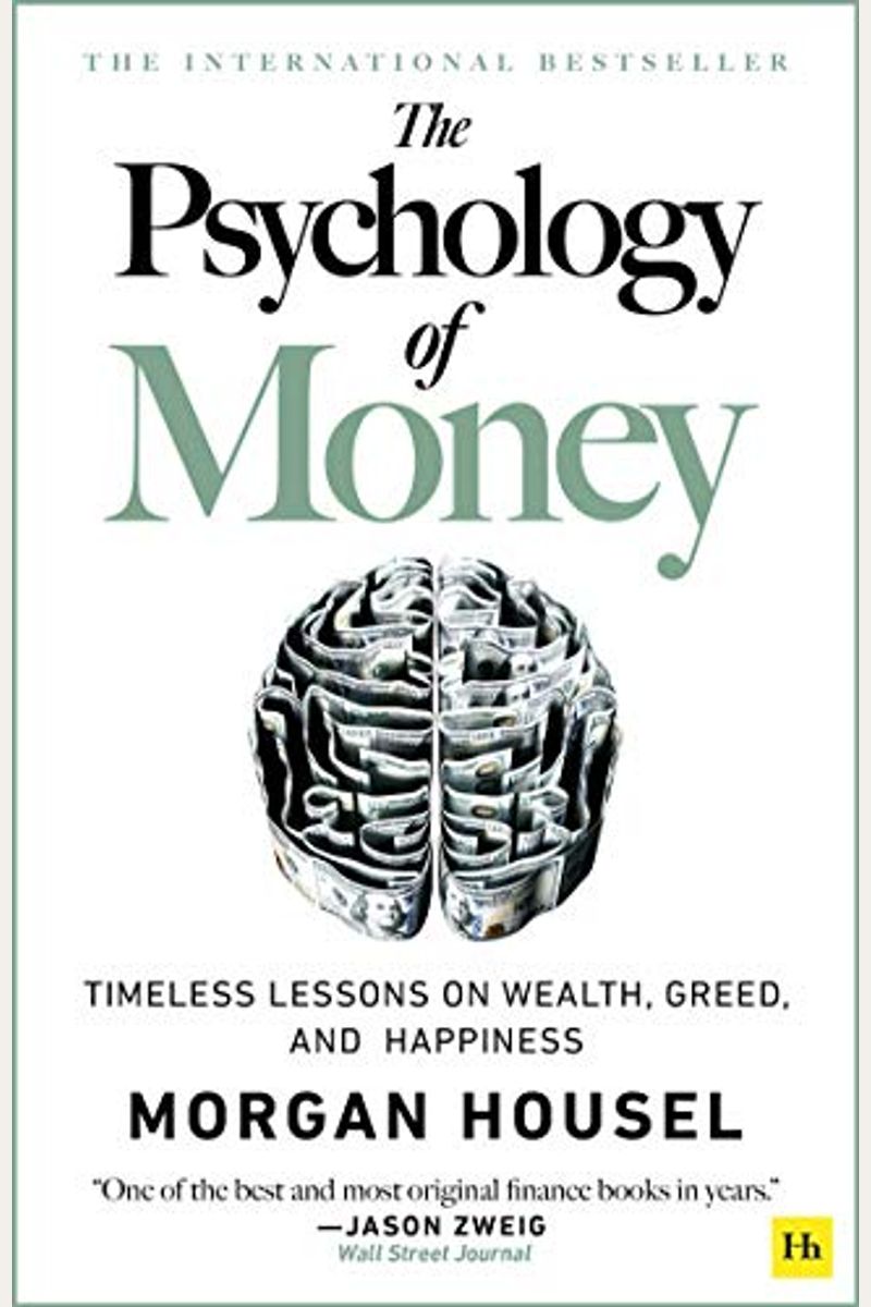 The Psychology Of Money: Timeless Lessons On Wealth, Greed, And Happiness