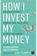 How I Invest My Money: Finance Experts Reveal How They Save, Spend, And Invest